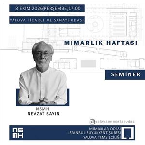 Mimarlık Haftası Kapsamında Mimarlar Odası Yalova Temsilciliği Seminer Konuğu Nevzat Sayın